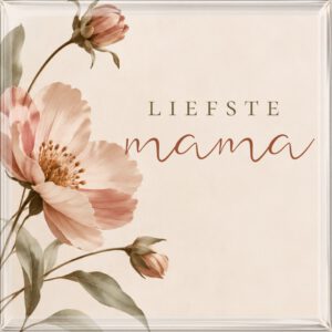 Liefste mama