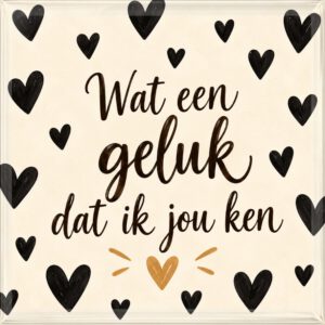 Wat een geluk dat ik jou ken
