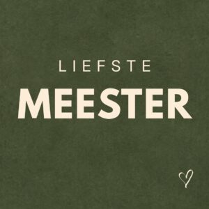 Liefste meester